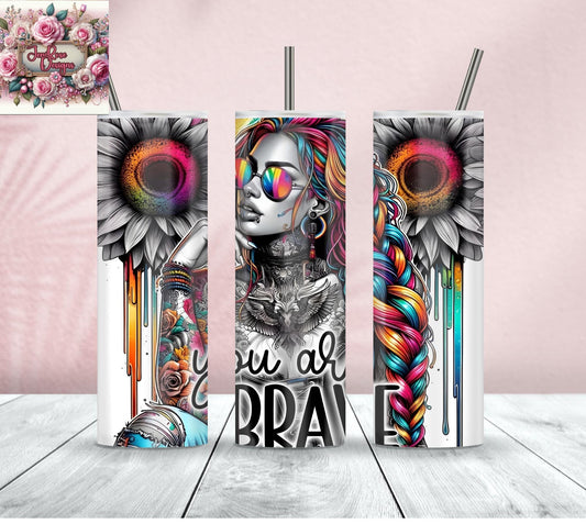 You Are Brave Tumbler – 20 oz Stainless Steel | Motivational Self-Love Empowerment Cup | Baddie Woman with Sunflowers