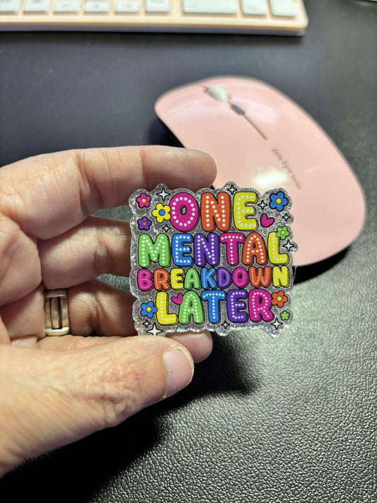 One Mental Breakdown Later" Cover Minder / Needle Minder – Silver Glitter Acrylic | Funny Diamond Painting Accessory | Crafting Gift